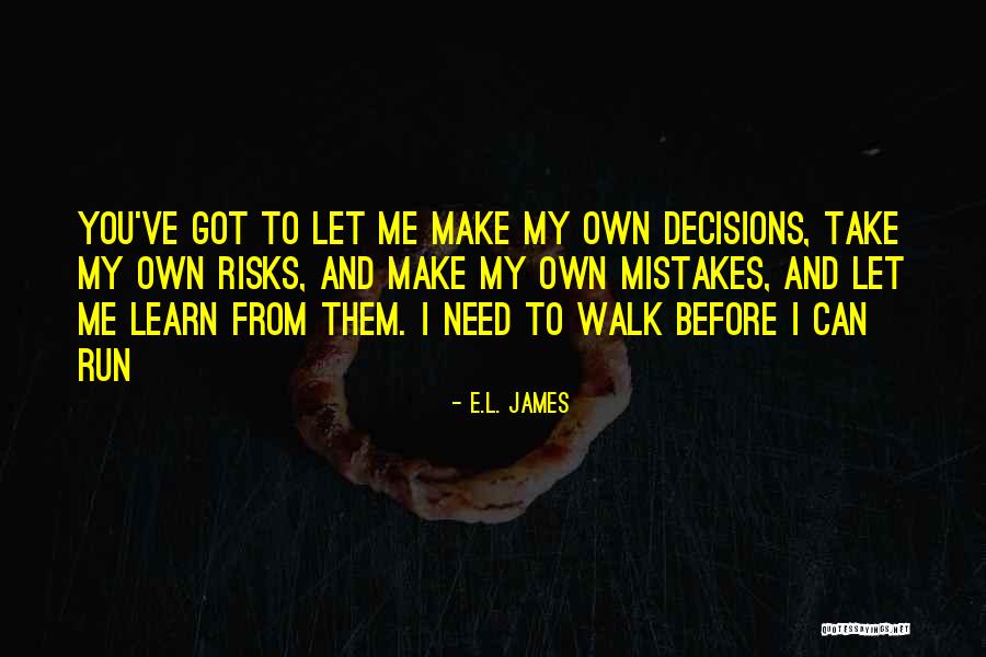 Let Them Walk Quotes By E.L. James