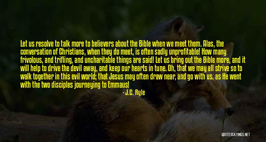 Let Them Walk Quotes By J.C. Ryle Let Them Walk Quotes By J.C. Ryle
