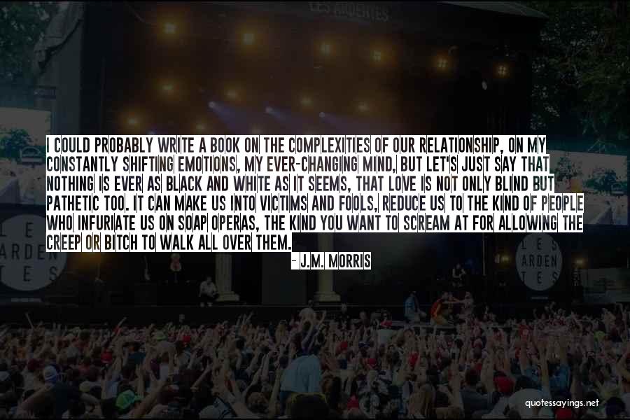 Let Them Walk Quotes By J.M. Morris Let Them Walk Quotes By J.M. Morris