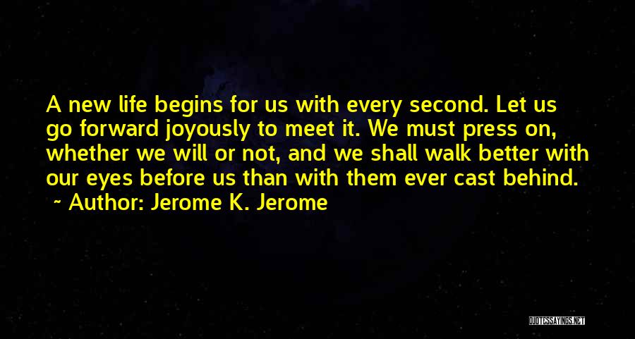 Let Them Walk Quotes By Jerome K. Jerome