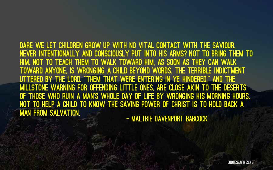 Let Them Walk Quotes By Maltbie Davenport Babcock Let Them Walk Quotes By Maltbie Davenport Babcock