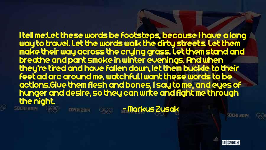 Let Them Walk Quotes By Markus Zusak Let Them Walk Quotes By Markus Zusak