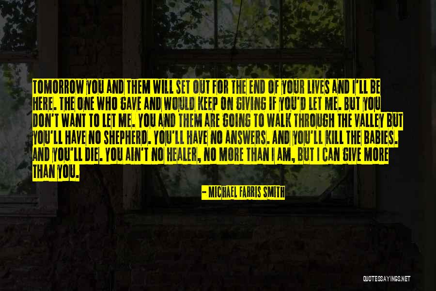 Let Them Walk Quotes By Michael Farris Smith Let Them Walk Quotes By Michael Farris Smith
