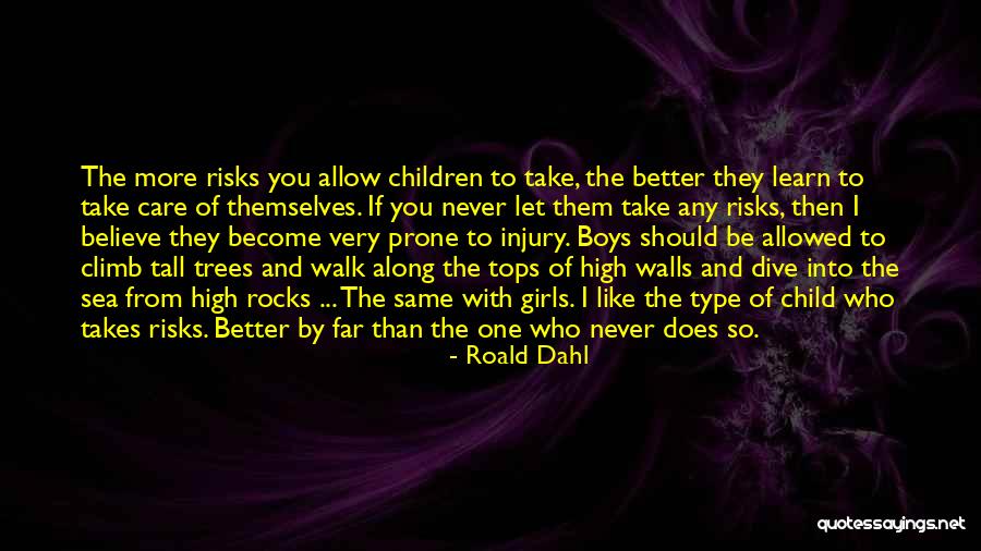 Let Them Walk Quotes By Roald Dahl