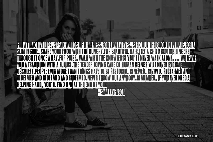Let Them Walk Quotes By Sam Levenson Let Them Walk Quotes By Sam Levenson