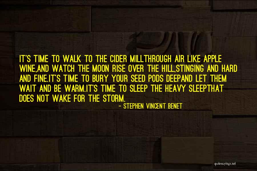 Let Them Walk Quotes By Stephen Vincent Benet