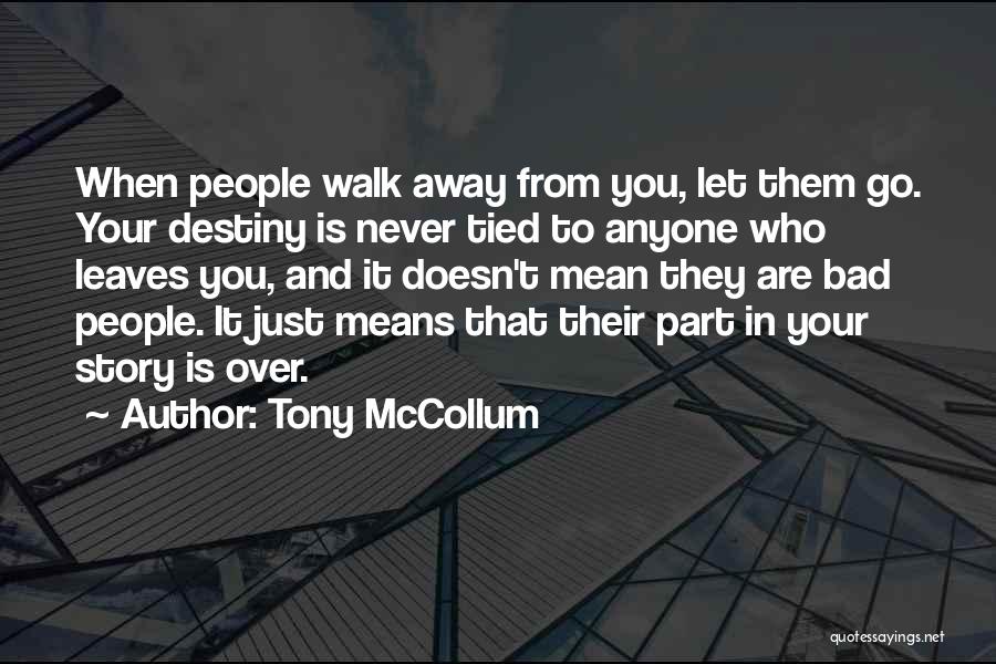 Let Them Walk Quotes By Tony McCollum