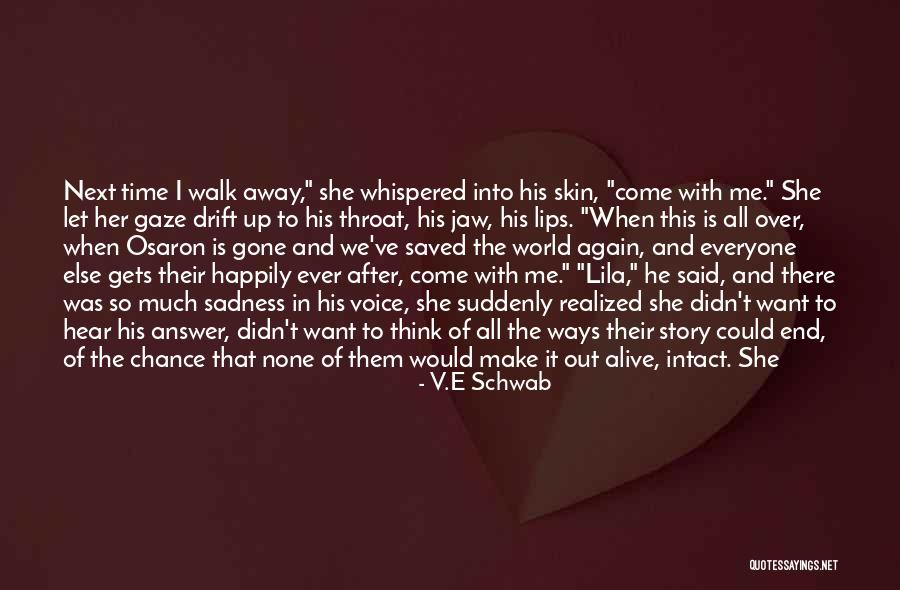 Let Them Walk Quotes By V.E Schwab Let Them Walk Quotes By V.E Schwab