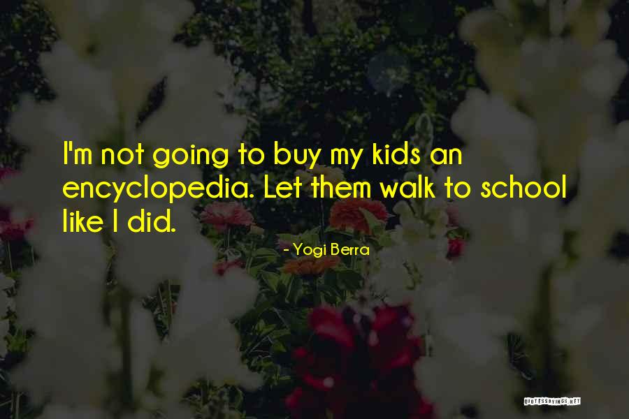 Let Them Walk Quotes By Yogi Berra Let Them Walk Quotes By Yogi Berra
