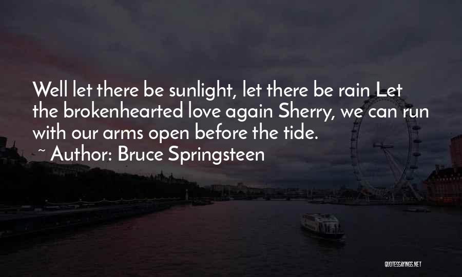 Let There Be Love Quotes By Bruce Springsteen