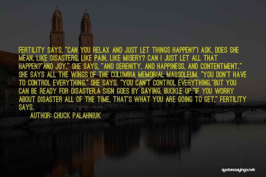 Let Things Happen Quotes By Chuck Palahniuk