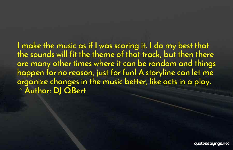 Let Things Happen Quotes By DJ QBert
