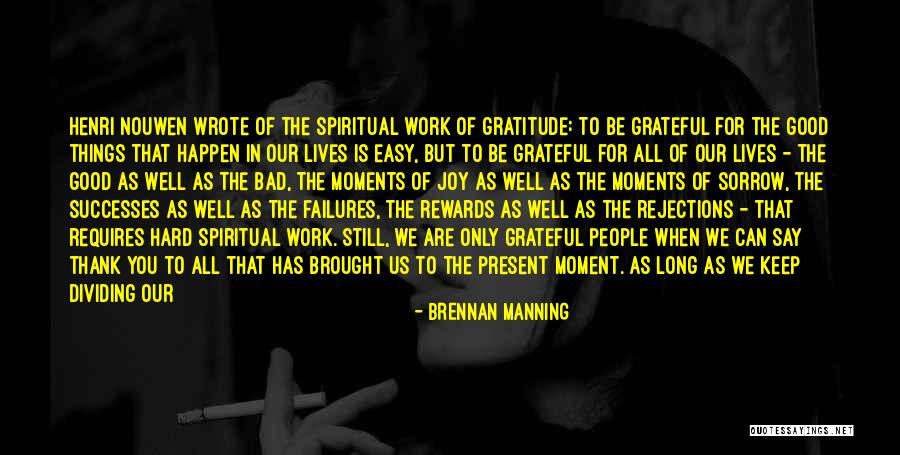 Let Us Be Grateful Quotes By Brennan Manning