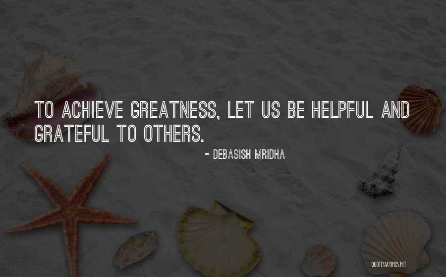 Let Us Be Grateful Quotes By Debasish Mridha