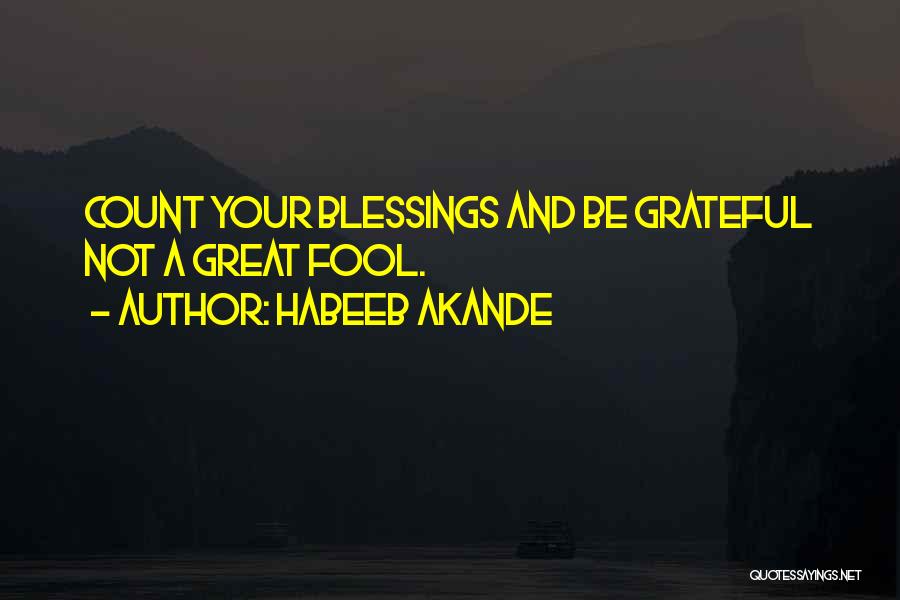 Let Us Be Grateful Quotes By Habeeb Akande