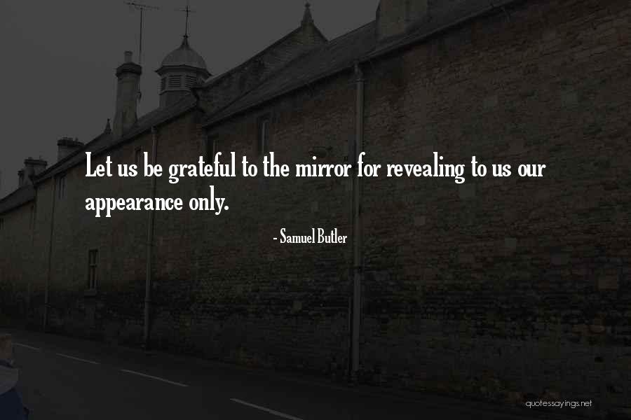 Let Us Be Grateful Quotes By Samuel Butler Let Us Be Grateful Quotes By Samuel Butler