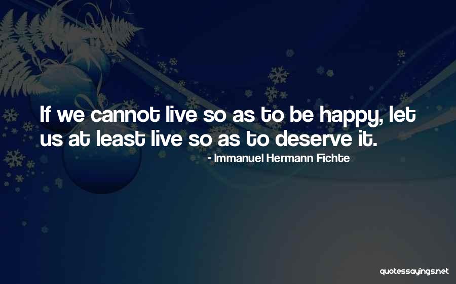Let Us Be Happy Quotes By Immanuel Hermann Fichte Let Us Be Happy Quotes By Immanuel Hermann Fichte