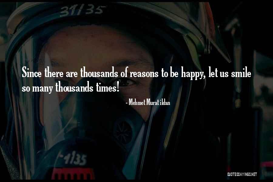 Let Us Be Happy Quotes By Mehmet Murat Ildan Let Us Be Happy Quotes By Mehmet Murat Ildan