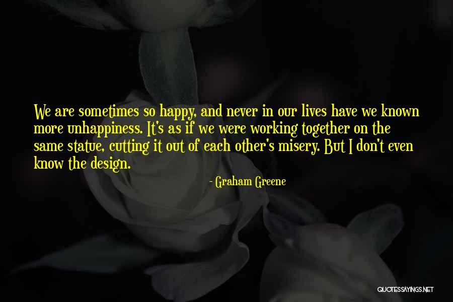 Let Us Be Happy Together Quotes By Graham Greene