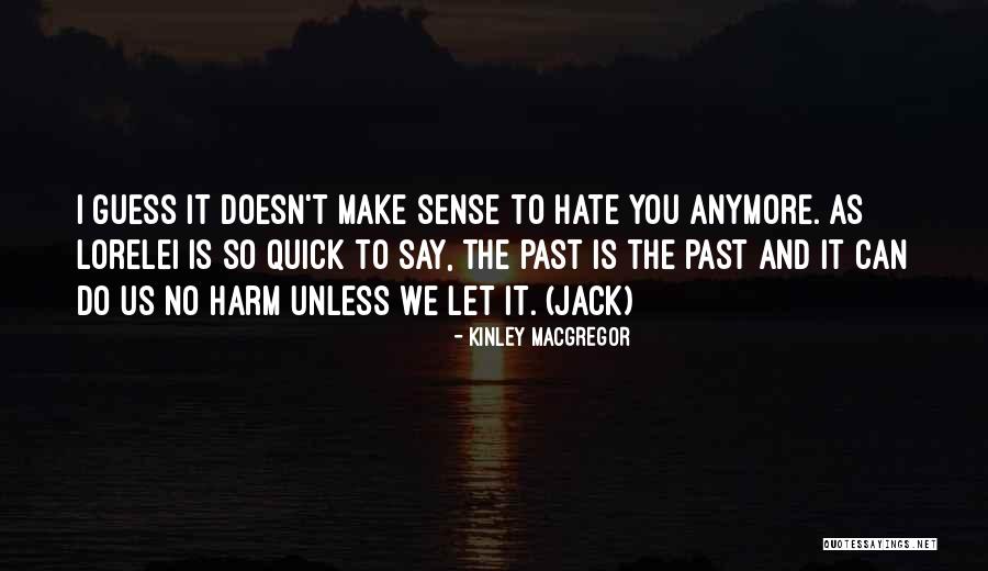 Let Us Do No Harm Quotes By Kinley MacGregor Let Us Do No Harm Quotes By Kinley MacGregor