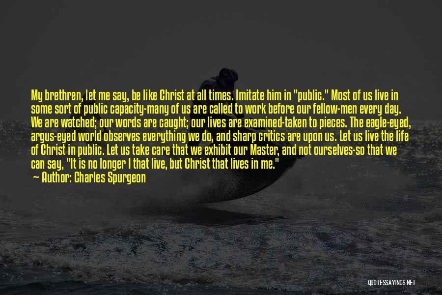 Let Us Live Our Life Quotes By Charles Spurgeon