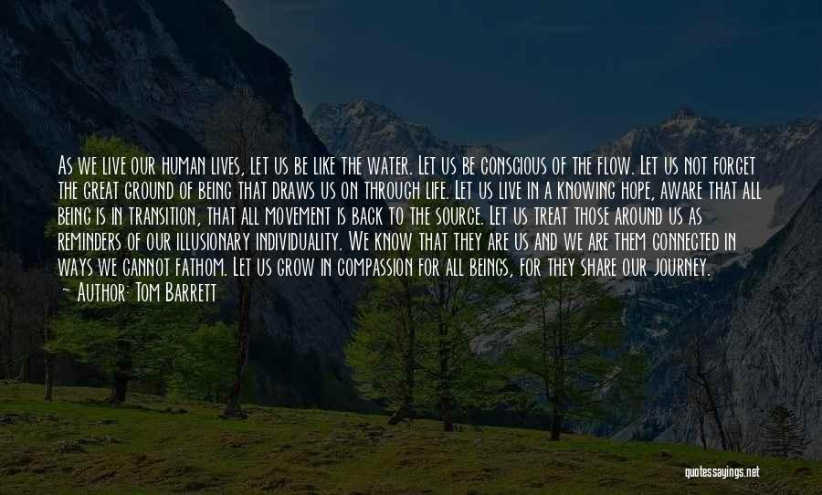 Let Us Live Our Life Quotes By Tom Barrett