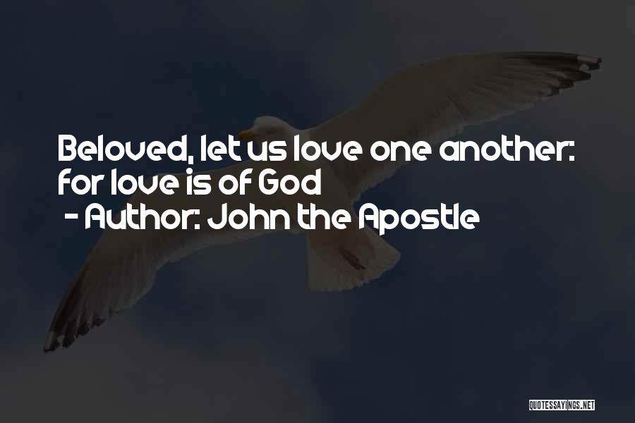 Let Us Love One Another Quotes By John The Apostle