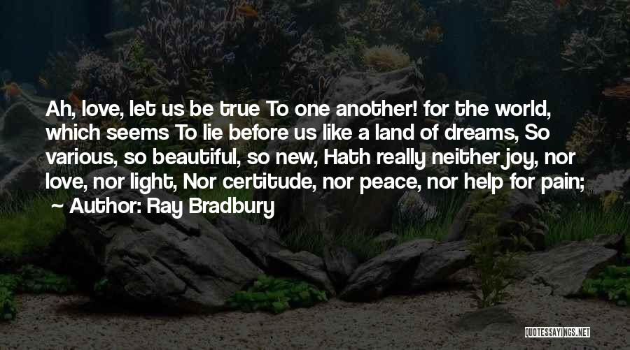 Let Us Love One Another Quotes By Ray Bradbury