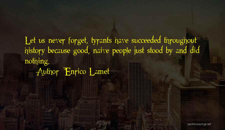 Let Us Never Forget Quotes By Enrico Lamet