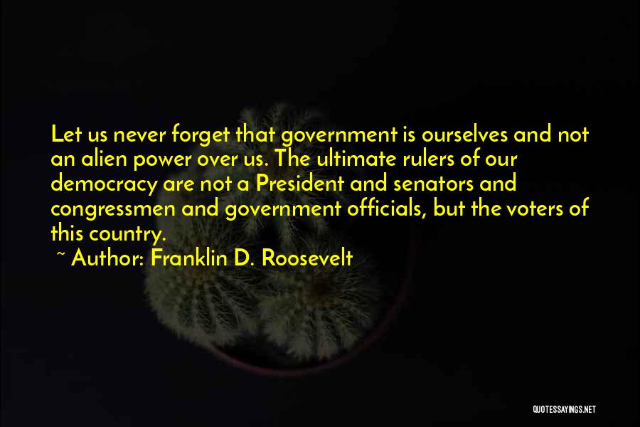 Let Us Never Forget Quotes By Franklin D. Roosevelt