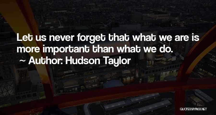 Let Us Never Forget Quotes By Hudson Taylor