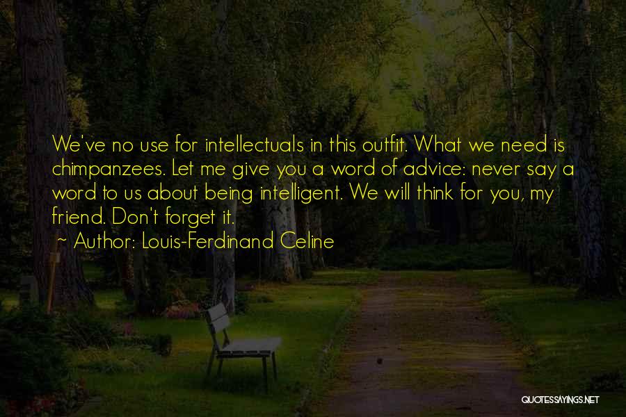 Let Us Never Forget Quotes By Louis-Ferdinand Celine
