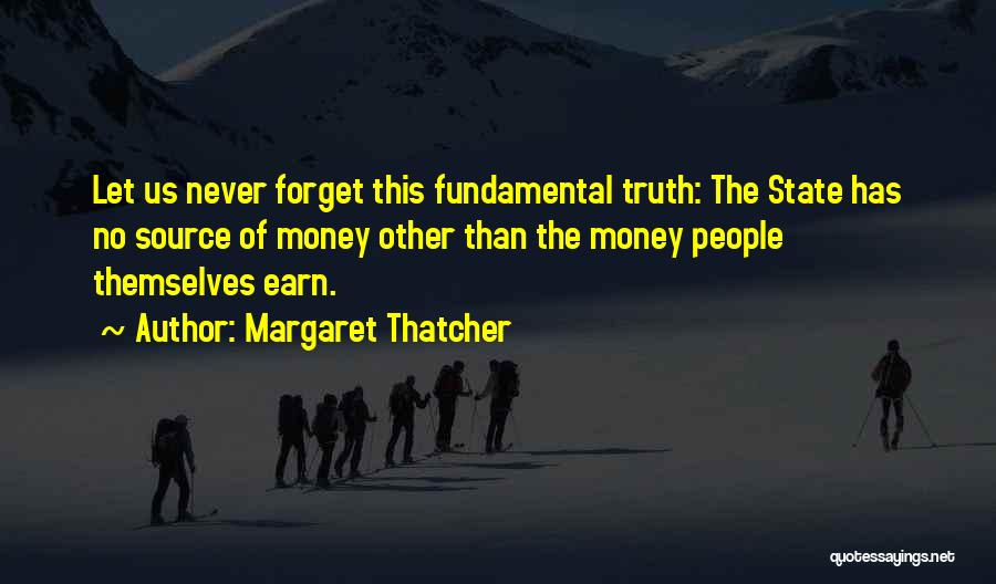 Let Us Never Forget Quotes By Margaret Thatcher