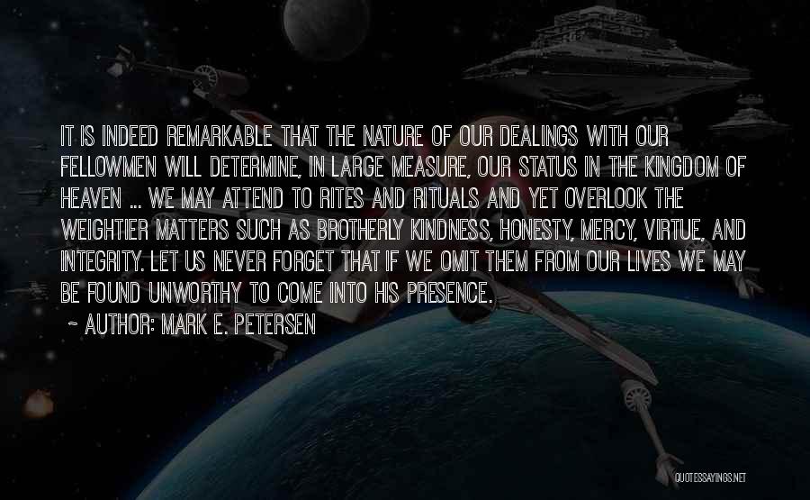 Let Us Never Forget Quotes By Mark E. Petersen