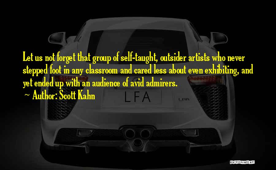 Let Us Never Forget Quotes By Scott Kahn