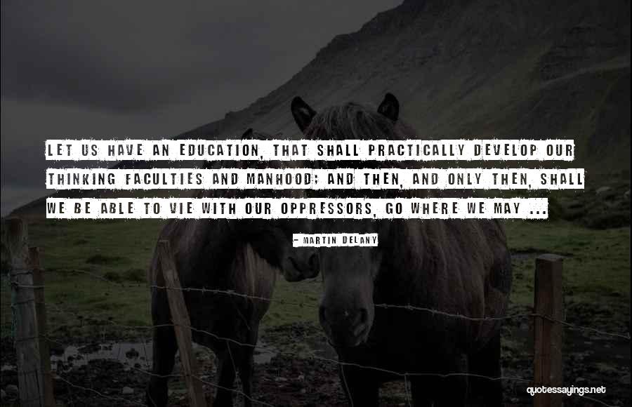 Let Us Quotes By Martin Delany Let Us Quotes By Martin Delany