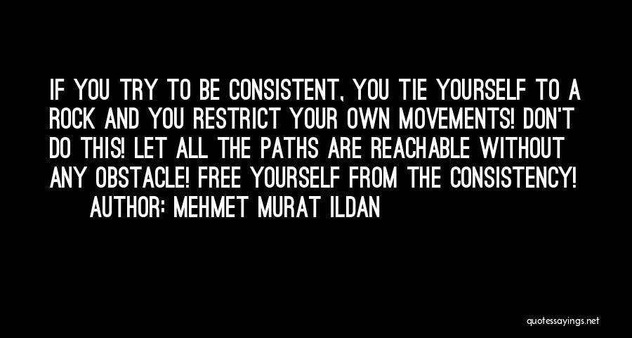 Let You Free Quotes By Mehmet Murat Ildan