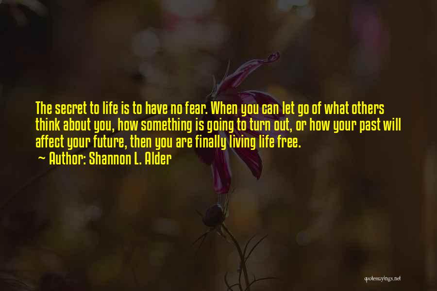 Let You Free Quotes By Shannon L. Alder