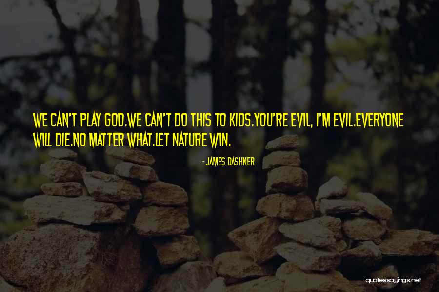Let You Win Quotes By James Dashner Let You Win Quotes By James Dashner