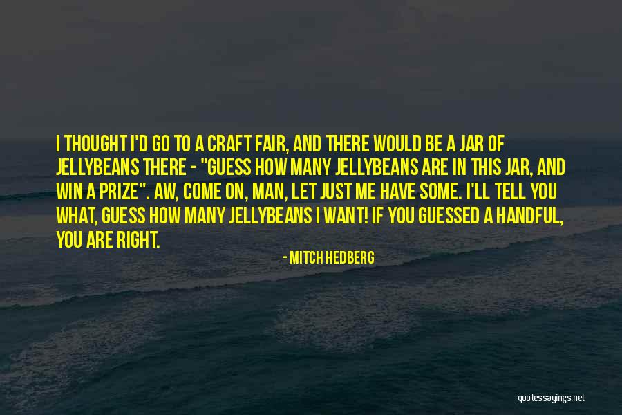 Let You Win Quotes By Mitch Hedberg Let You Win Quotes By Mitch Hedberg