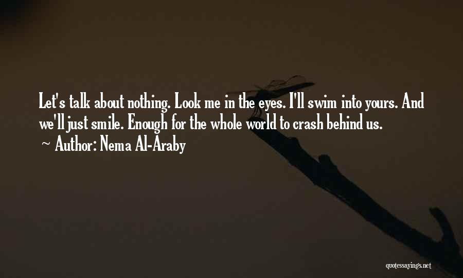 Let Your Eyes Talk Quotes By Nema Al-Araby