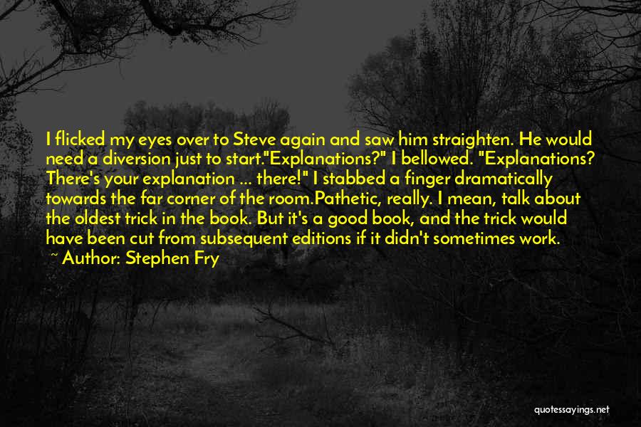 Let Your Eyes Talk Quotes By Stephen Fry