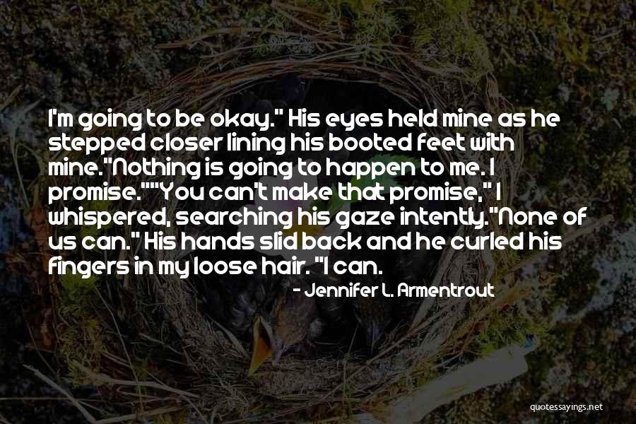 Let Your Hair Loose Quotes By Jennifer L. Armentrout Let Your Hair Loose Quotes By Jennifer L. Armentrout