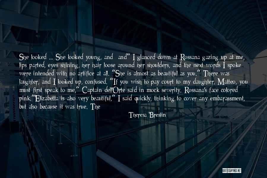 Let Your Hair Loose Quotes By Theresa Breslin Let Your Hair Loose Quotes By Theresa Breslin