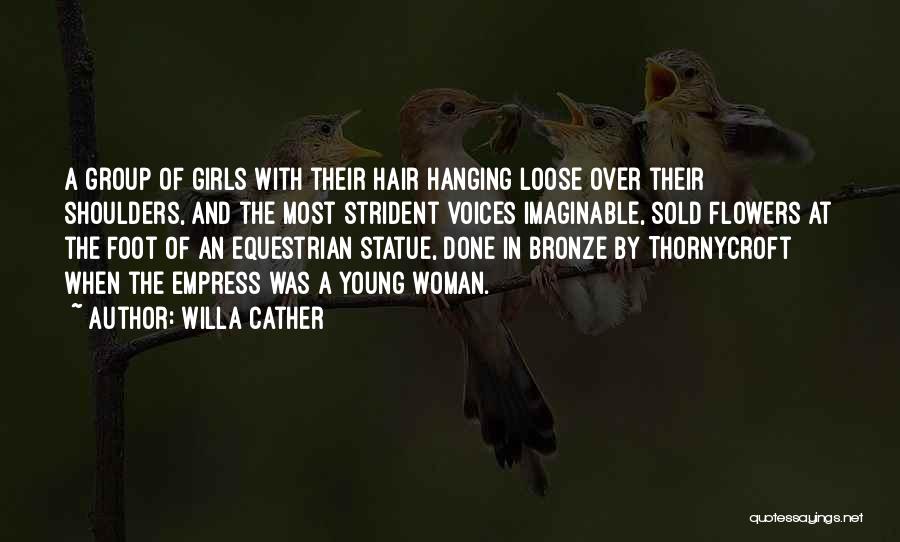 Let Your Hair Loose Quotes By Willa Cather