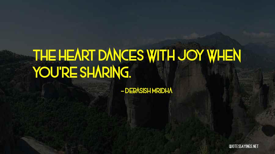 Let Your Heart Dance Quotes By Debasish Mridha