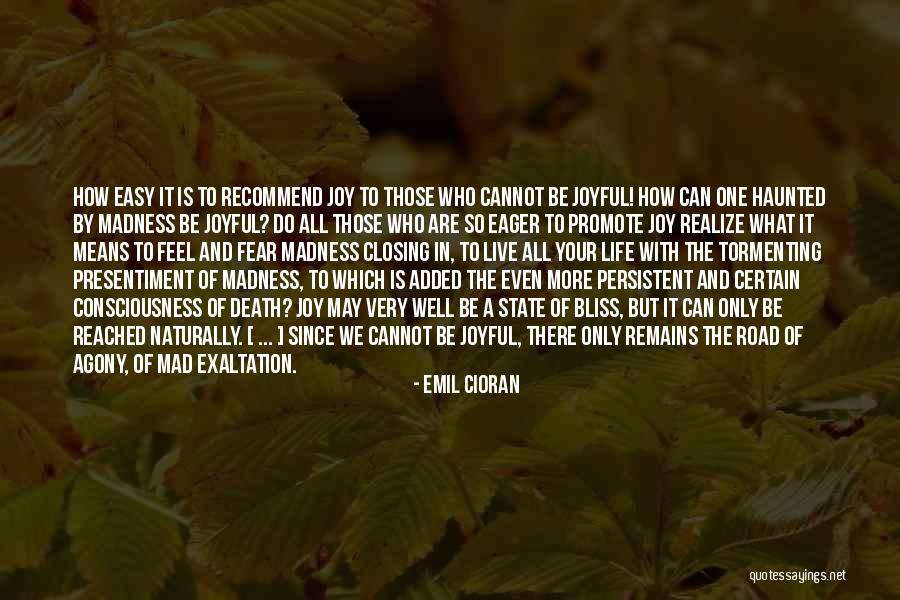 Let Your Life Be Joyful Quotes By Emil Cioran Let Your Life Be Joyful Quotes By Emil Cioran