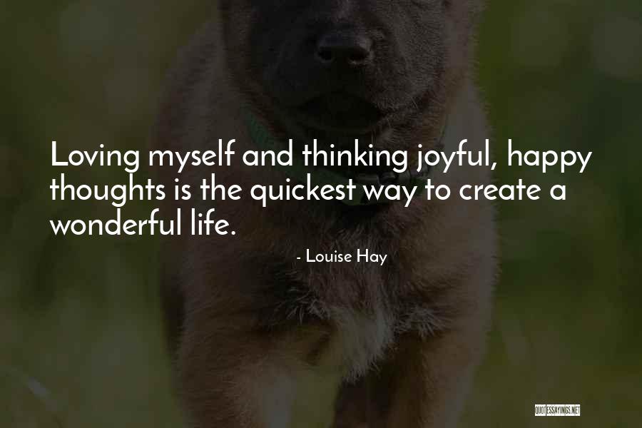 Let Your Life Be Joyful Quotes By Louise Hay Let Your Life Be Joyful Quotes By Louise Hay