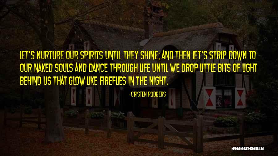 Let Your Light Shine Down Quotes By Cristen Rodgers Let Your Light Shine Down Quotes By Cristen Rodgers
