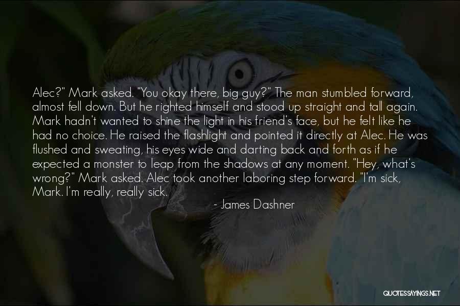 Let Your Light Shine Down Quotes By James Dashner Let Your Light Shine Down Quotes By James Dashner